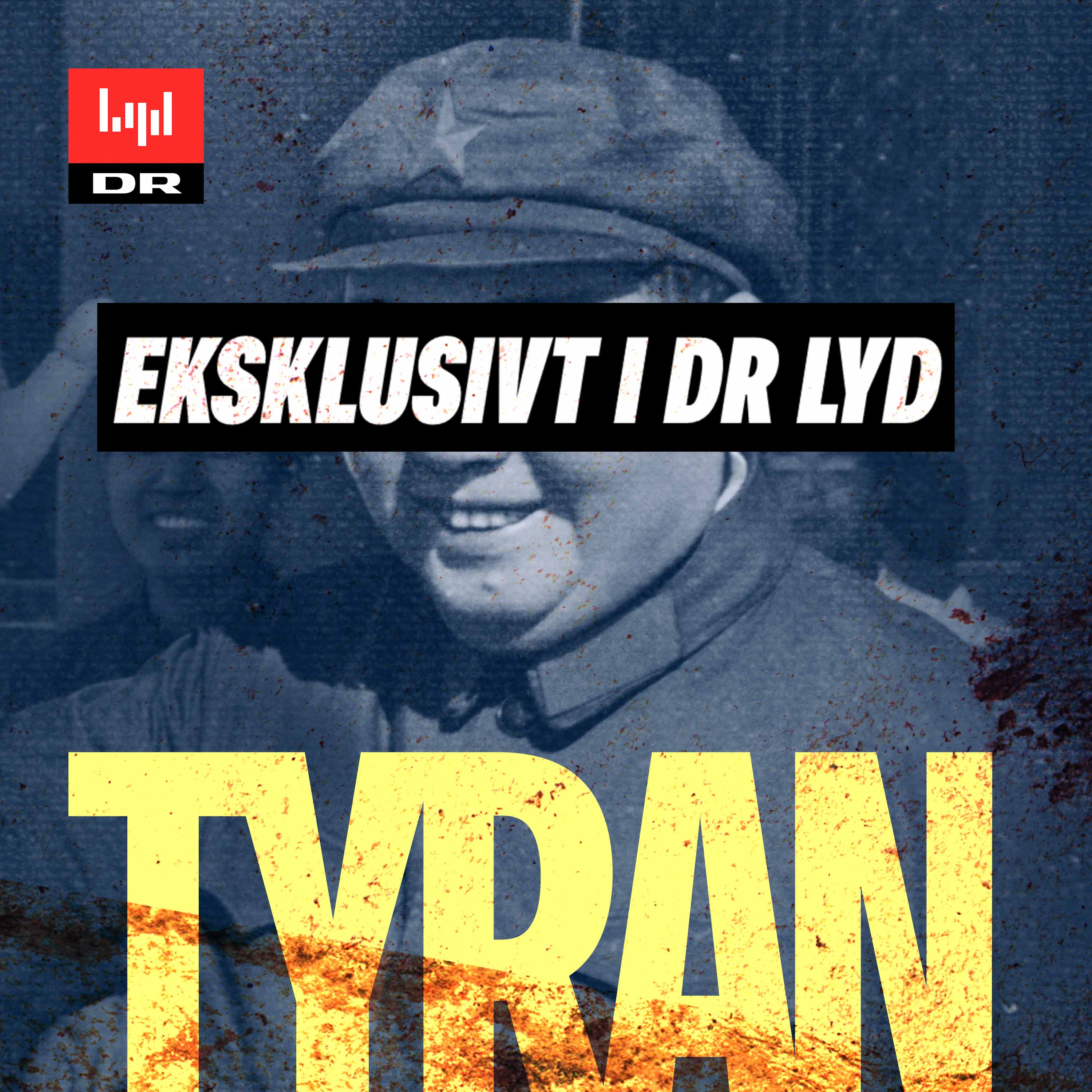 Hør alle episoder af Tyran i DR LYD