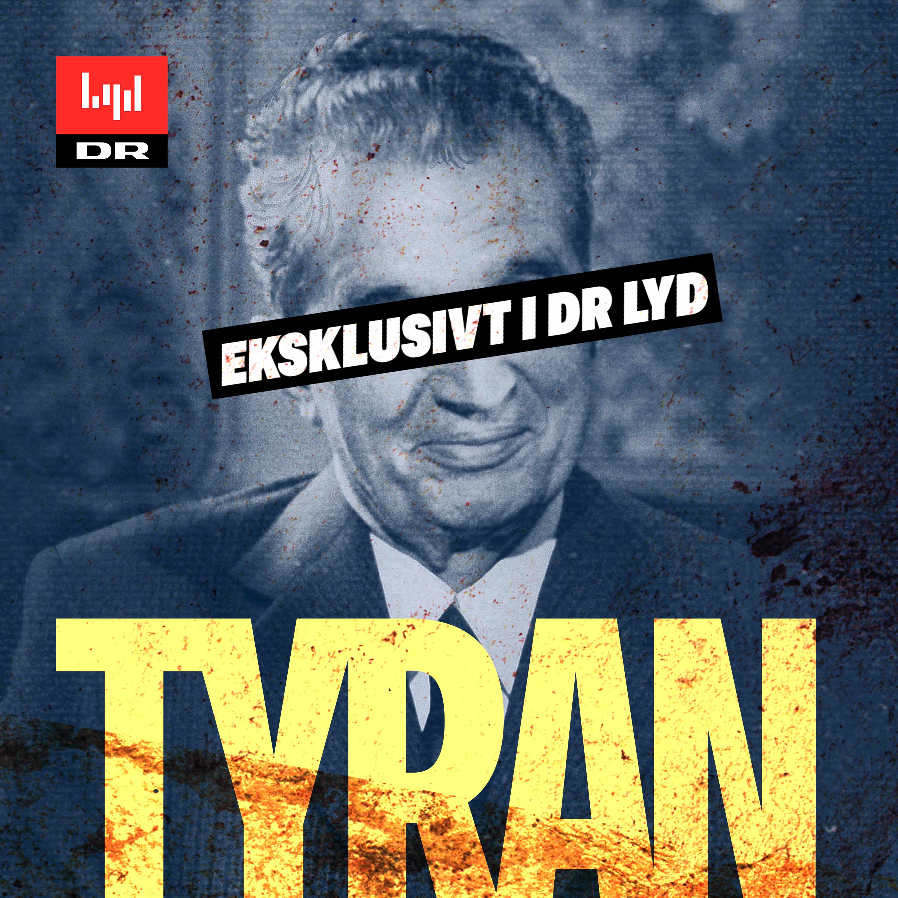 Hør alle episoder af Tyran i DR LYD